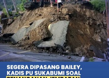 Kepala Dinas PU Sukabumi: Jembatan Bailey Segera Dipasang di Bojongkopo Pasca-Banjir Bandang
