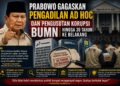 Prabowo Gagaskan Pengadilan Ad Hoc dan Pengusutan Korupsi BUMN Hingga 30 Tahun Ke Belakang